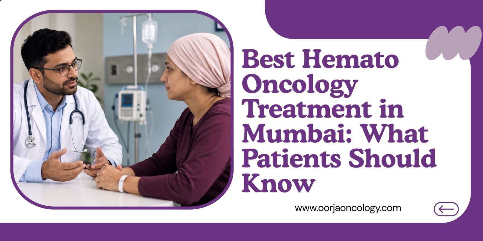Doctor consulting a blood cancer patient during hemato oncology treatment in Mumbai clinic